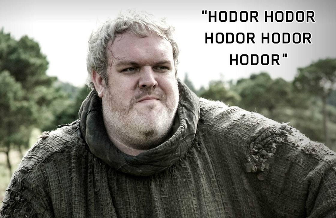 Vergeet Yo, hier is Hodor