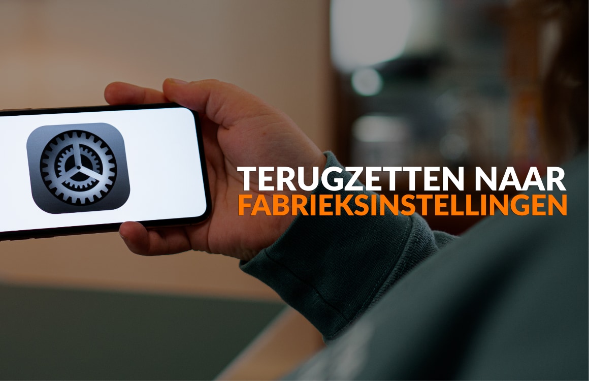 (Video)tip: zo zet je de iPhone fabrieksinstellingen terug