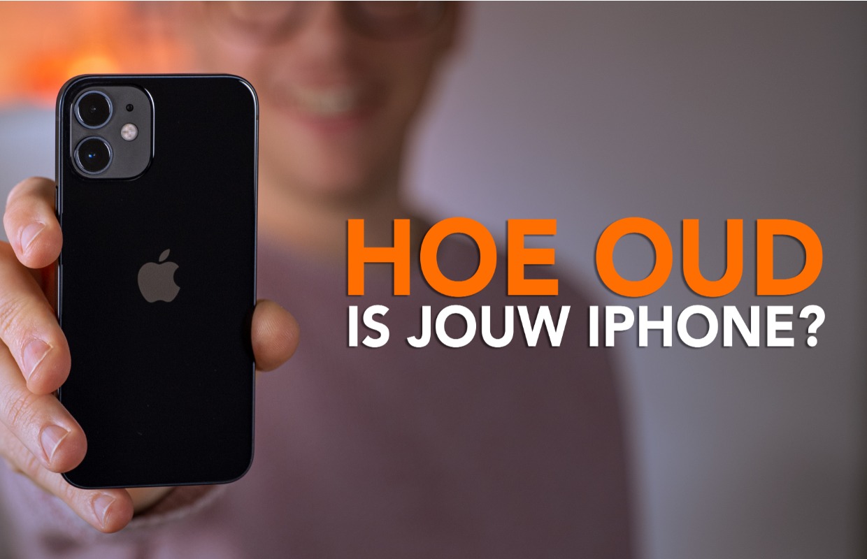 Welke leeftijd heeft jouw iPhone? Zo kom je erachter! (Video)