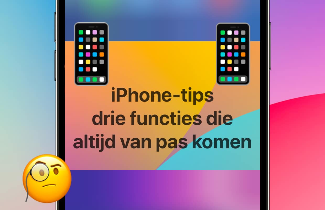 iPhone-tips: drie functies die je vrijwel dagelijks van pas komen